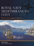 Royal Navy Mediterranean Fleet 1793-1805: The war at sea against Napoleon