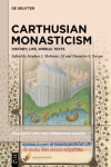 Carthusian Monasticism: History, Life, World, Texts