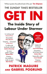 Get In: The Inside Story of Labour Under Starmer