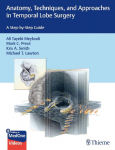 Anatomy, Techniques, and Approaches in Temporal Lobe Surgery: A Step-by-Step Guide