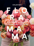Floramama: From Garden to Bouquet, Growing Flowers for Market