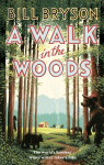 A Walk in the Woods: The Worlds Funniest Travel Writer Takes a Hike