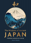 The Wisdom of Ancient Japan: Timeless Lessons to Live By