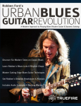 Robben Fords Urban Blues Guitar Revolution: A Modern Approach to Playing Blues Rhythm Guitar & Dynamic Soloing