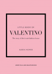Little Book of Valentino: The story of the iconic fashion house