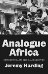 Analogue Africa: Notes on the Anti-Colonial Imagination