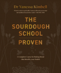 The Sourdough School: Proven : A Complete Course for Baking Bread that Benefits your Health