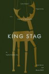 King Stag: Carlo Gozzis Tragicomedy in a Staging for Marionettes by Sophie Taeuber-Arp, Ren&eacute; Morax, and Werner Wolff