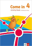 Come in 4. Ab Klasse 3. Activity Book mit Mediensammlung Klasse 4: Activity Book mit Mediensammlung Klasse 4