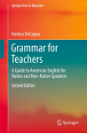 Grammar for Teachers: A Guide to American English for Native and Non-Native Speakers