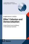 Elites Cohesion and Democratization: Civilian Control over the Military in Post-Soeharto Indonesia