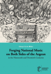 Forging National Music on Both Sides of the Aegean in the Nineteenth and                Twentieth Centuries