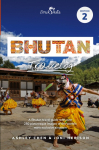 Bhutan Travelog: Bhutan Travel Guide - Edition 2 (2025)