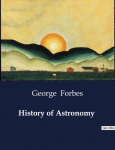 History of Astronomy: The Evolution of Astronomical Thought from Antiquity to the Renaissance
