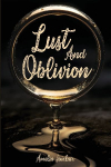 Lust and Oblivion