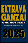 Extravaganza One Act Fest 2025: A Collection of Original One-Act Plays