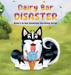 Dairy Bar Disaster: Book 2 in the Jonathan the Husky Series