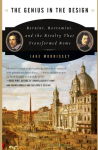 The Genius in the Design: Bernini, Borromini, and the Rivalry That Transformed Rome