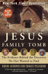 The Jesus Family Tomb: The Evidence Behind the Discovery No One Wanted to Find (Revised, Updated)
