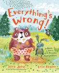 Everythings Wrong!: A Bear, a Hare, and Trouble Everywhere