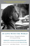 In Love with the World: A Monks Journey Through the Bardos of Living and Dying