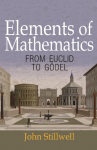 Elements of Mathematics: From euclid to G&ouml;del