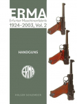 ERMA: Erfurter Maschinenfabrik, 1924-2003, Vol. 2: Handguns
