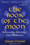 The Book of the Moon: Discovering Astrologys Lost Dimension