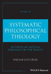 Systematic Philosophical Theology, Volume 2b: On God: Excursus on Natural Theology, on the Trinity