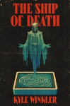 The Ship of Death: A cosmic horror novel about a haunted board game, a twisted take on The Blair Witch Project