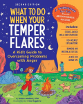 What to Do When Your Temper Flares: A Kids Guide to Overcoming Problems with Anger
