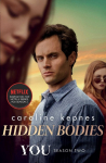 Hidden Bodies. TV Tie-In: The sequel to Netflix smash hit YOU