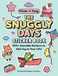 The Snuggly Days Sticker Book: 500+ Adorable Stickers to Add Joy to Your Life!