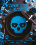 Forbidden Feasts: The Official Cookbook of Navessa Allens Lights Out