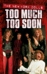 Too Much Too Soon: The New York Dolls