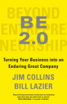Beyond Entrepreneurship 2.0: Turning Your Business into an Enduring Great Company