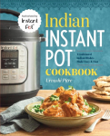 Indian Instant Pot&reg; Cookbook: Traditional Indian Dishes Made Easy and Fast