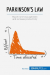 Parkinsons Law: Master time management and increase productivity