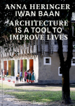 Architecture Is a Tool to Improve Lives: Anna Heringers Buildings Photographed by Iwan Baan