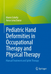 Pediatric Hand Deformities in Occupational Therapy and Physical Therapy: Manual Treatment and Splint Therapy