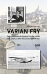 Varian Fry: Der Amerikaner, der Europas K&uuml;nstler rettete | The American Who Rescued Europes Artists