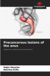 Precancerous lesions of the anus: Diagnosis, treatment and prevention
