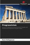 Progressivism: Schools of Philosophical and Economic Thought, and Positivist and Progressive Thought in Brazil