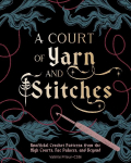 Court of Yarn and Stitches: Crochet Patterns from the High Courts, Fae Palaces, and Beyond