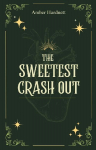 The Sweetest Crash Out