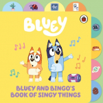 Bluey: Bluey and Bingo's Book of Singy Things: Tabbed Board Book