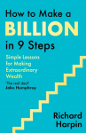 How to Make a Billion in Nine Steps: INSTANT SUNDAY TIMES BESTSELLER