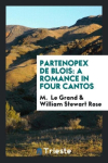 Partenopex de Blois: a romance in four cantos