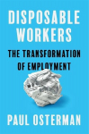Disposable Workers: The Transformation of Employment