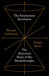 The Einsteinian Revolution: The Historical Roots of His Breakthroughs